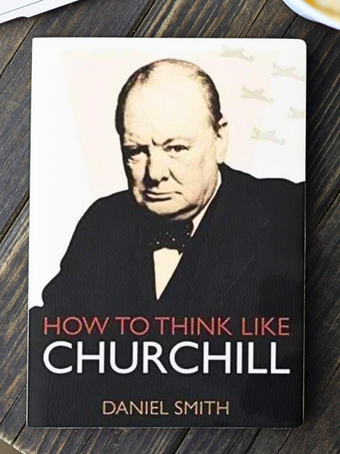 How To Think Like Churchill by Daniel Smith | 2015