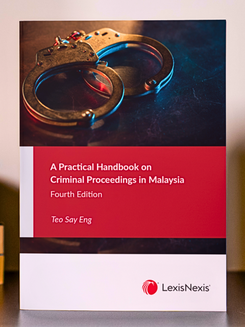 A Practical Handbook on Criminal Proceedings in Malaysia, 4th Edition by Teo Say Eng | 2023