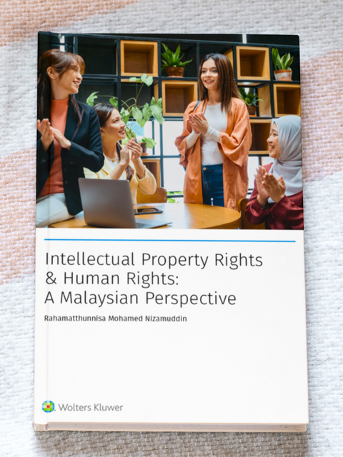 Intellectual Property Rights & Human Rights: A Malaysian Perspective by Rahamatthunnisa Mohamed Nizamuddin | 2024
