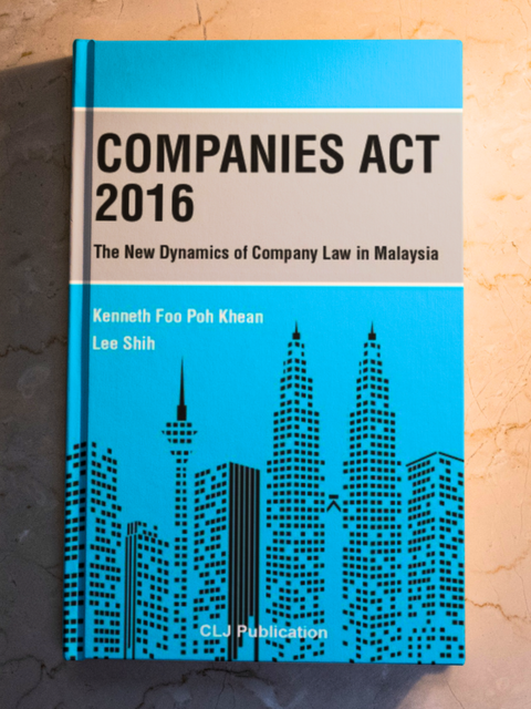 Companies Act 2016: The New Dynamics of Company Law in Malaysia
