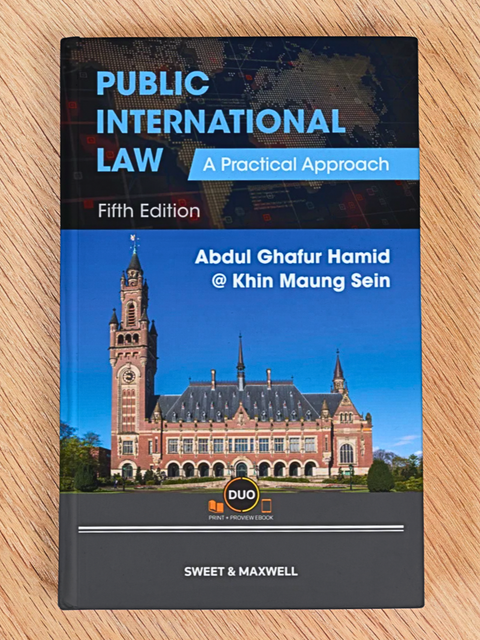 Public International Law: A Practical Approach, 5th Edition by Professor Dr Abdul Ghafur Hamid | 2023