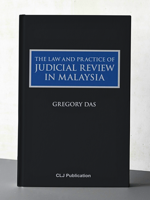 The Law And Practice Of Judicial Review In Malaysia