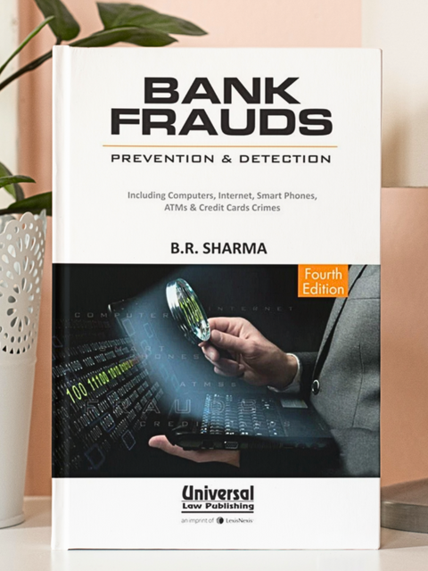 Bank Frauds: Prevention & Detection including Computers Internet, Smart Phones, ATMs & Credit Cards Crimes