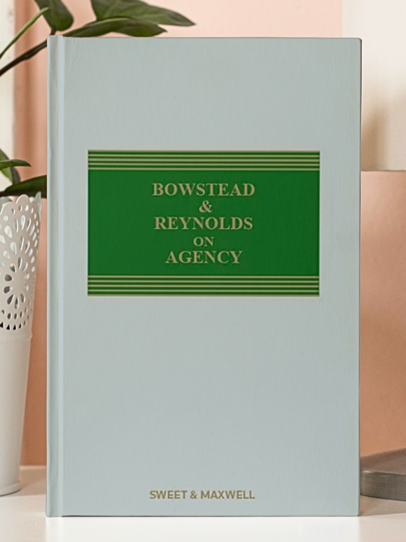Bowstead & Reynolds on Agency, 22nd Edition With 2nd Supplement | 2022 *