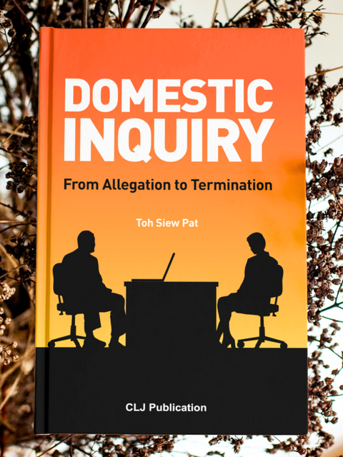 Domestic Inquiry – From Allegation To Termination by Toh Siew Pat | 2023