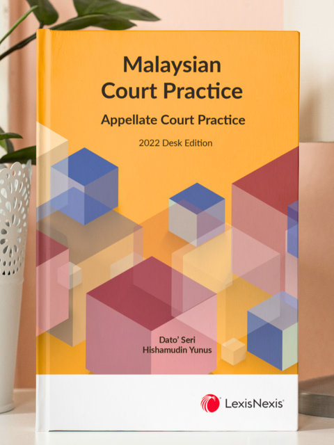 Malaysian Court Practice, 2022 Desk Edition, Appellate Court Practice