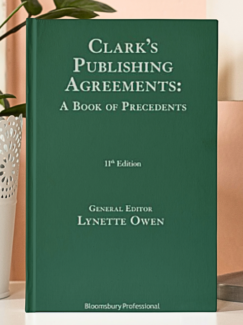 Clark's Publishing Agreements: A Book of Precedents 11Th Edition |   2022