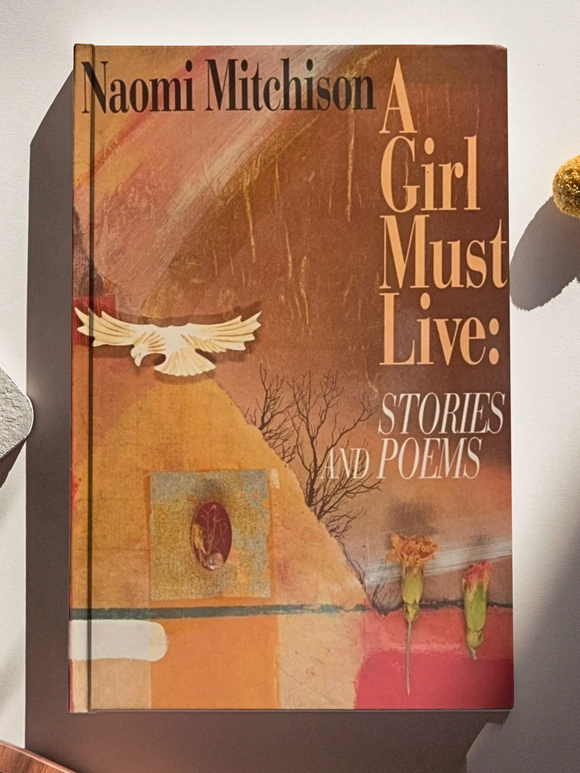 A Girl Must Live: Stories And Poems
