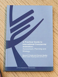 A Practical Guide to International Commercial Arbitration: Assessment, Planning and Strategy