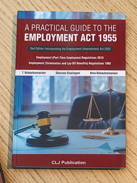 A Practical Guide To The Employment Act 1955 [2nd Edition Incorporating The Employment  (Amendment) Act 2022]
