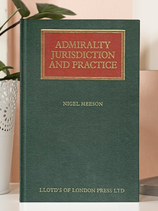 Admiralty Jurisdiction and Practice by Nigel Meeson