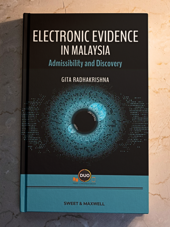 Electronic Evidence In Malaysia: Admissibility And Discovery | By Dr Gita Radhakrishna 2022