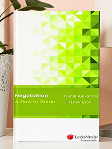 Negotiation: A How To Guide by Nadja Alexander & Jill Howieson | 2016