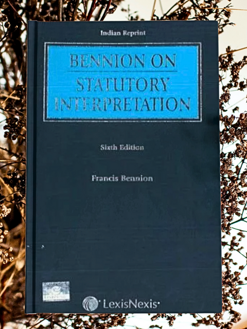 Bennion On Statutory Interpretation, 6th Edition