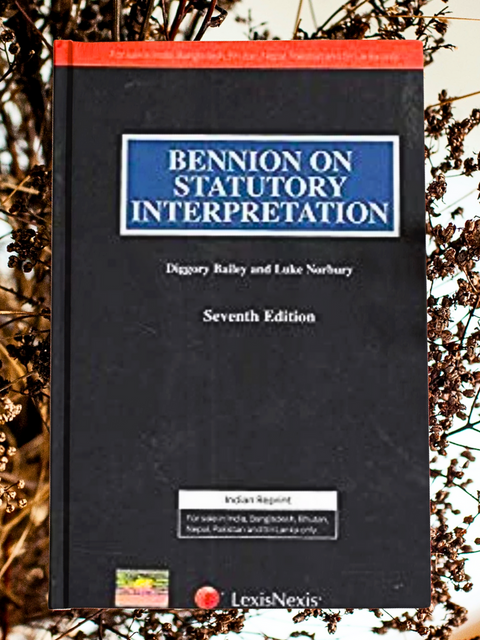 Bennion On Statutory Interpretation, 7th Edition