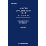 Morgan, Burden and Berry on IT Contracts, 10th South Asian Edition by Richard Morgan & David Berry | 2023