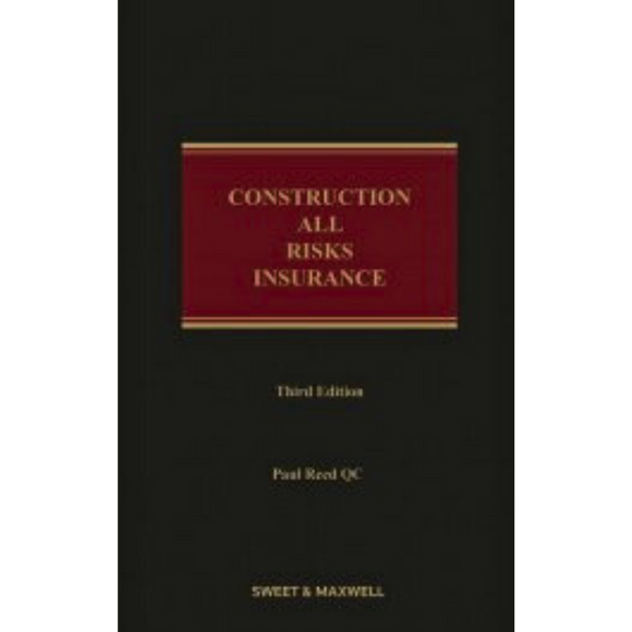Construction All Risks Insurance, 3rd Edition by Paul Reed | 2021