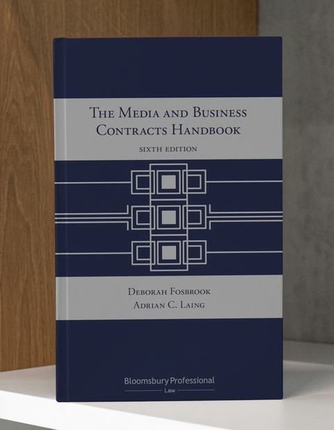 The Media and Business Contracts Handbook, 6th Ed by Adrian C Laing | 2021