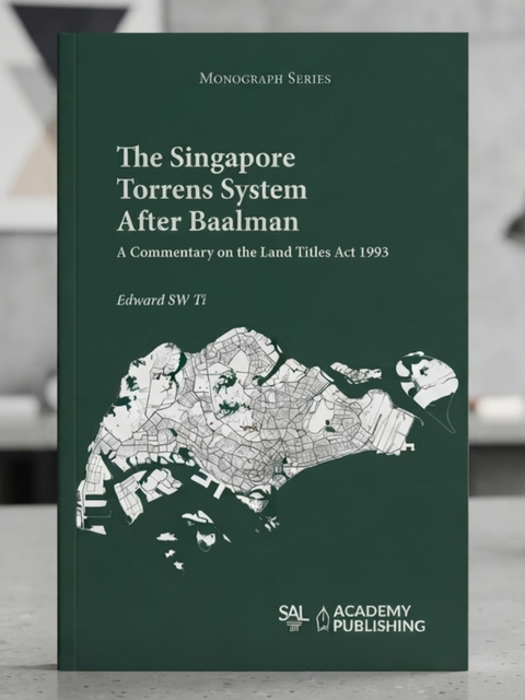 The Singapore Torrens System After Baalman: A Commentary On The Land Titles Act 1993 | 2026*