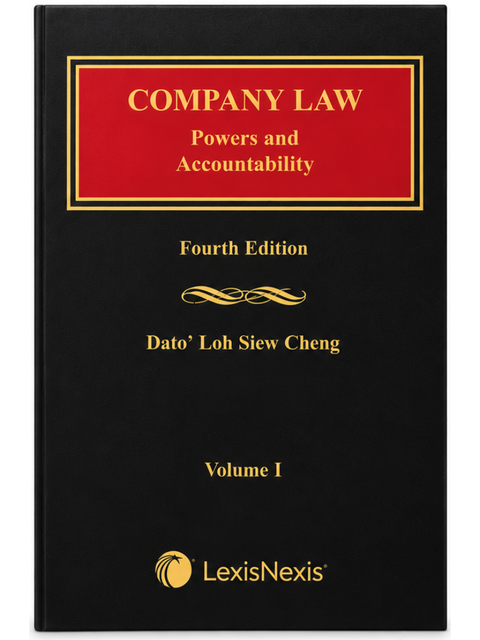 Company Law: Powers and Accountability, 4th Edition by Dato’ Loh Siew Cheang (2 Vols) | 2026*