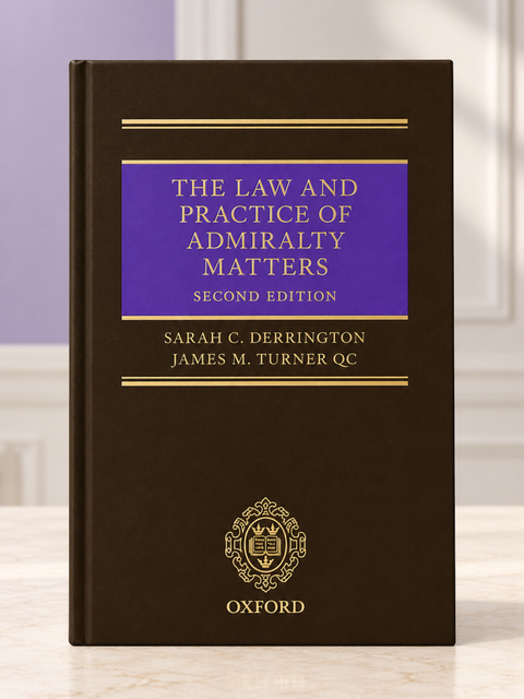 The Law and Practice of Admiralty Matters, 2nd Edition by Sarah Derrington