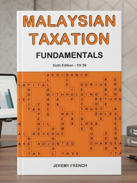 Malaysian Taxation – Fundamentals, 6th Edition by Jeremy French | 2026*
