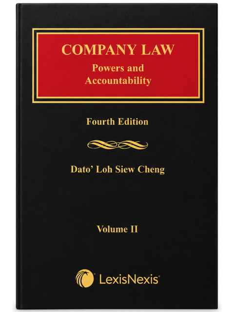 Company Law: Powers and Accountability, 4th Edition by Dato’ Loh Siew Cheang (2 Vols) | 2026*