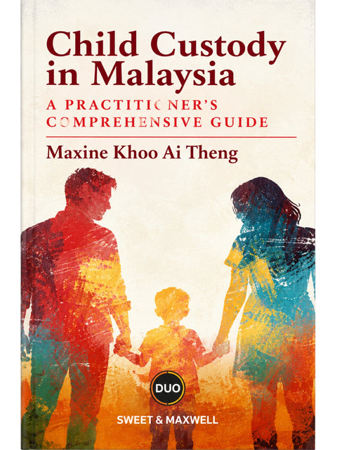Child Custody in Malaysia: A Practitioner’s Comprehensive Guide by Maxine Khoo Ai Theng | 2026*