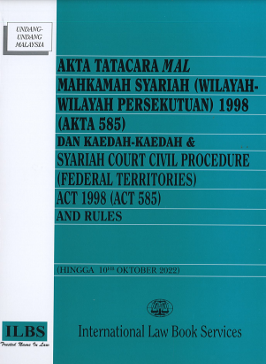 Akta Tatacara Mal Mahkamah Syariah (Wilayah-Wilayah Persekutuan) 1998 (Akta 585) Dan Kaedah-Kaedah