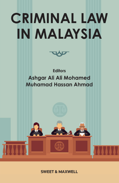 Criminal Law In Malaysia, First Edition by Dr. Ashgar Ali Ali Mohamed | 2023