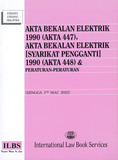 Akta Bekalan Elektrik 1990 (Akta 447) & Akta Bekalan Elektrik [Syarikat Pengganti] (Akta 448) (Hingga 01hb Mac 2023)