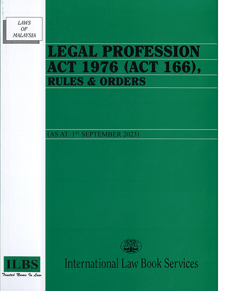 Legal Profession Act 1976 (Act 166), Rules & Orders [As At 1st September 2023]