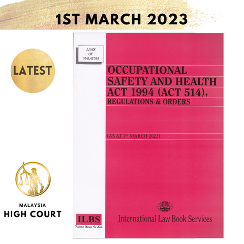 Occupational Safety and Health Act 1994 (Act 514), Regulations & Orders [As At 1st March 2023]
