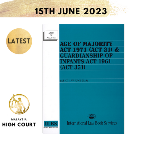 Age of Majority Act 1971 (Act 21) & Guardianship Of Infants Act 1961 (Act 351) [As at 15th June 2023]