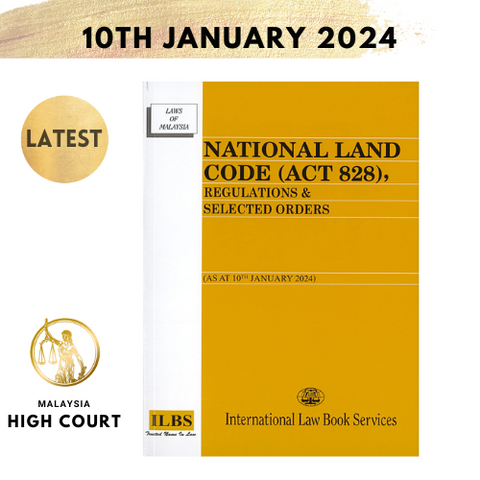 National Land Code (Act 828), Regulations & Selected Orders (As At 10th January 2024)