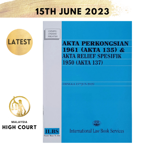 Akta Perkongsian 1961 (Akta 135) & Akta Relief Spesifik 1950 (Akta 137) (Hingga 15hb June 2023)