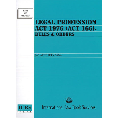 Legal Profession Act 1976 (Act 166), Rules & Orders [As At 1st July 2026]