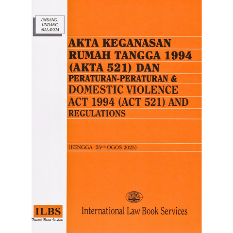 Akta Keganasan Rumah Tangga 1994 (Akta 521) Dan Peraturan-Peraturan [Hingga 25hb Ogos 2025]