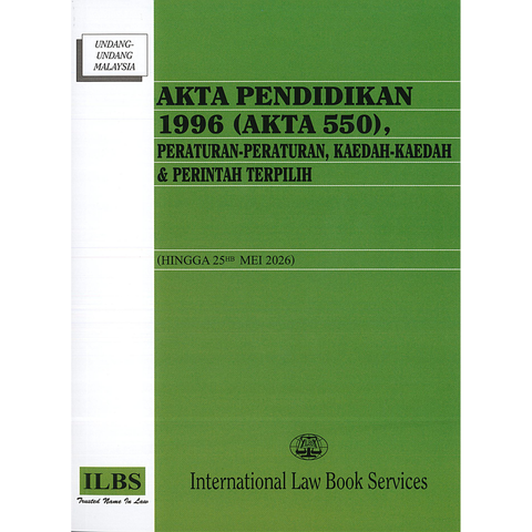 Akta Pendidikan 1996 (Akta 550), Peraturan-Peraturan & Kaedah-Kaedah Terpilih (Hingga 25hb Mei 2026)