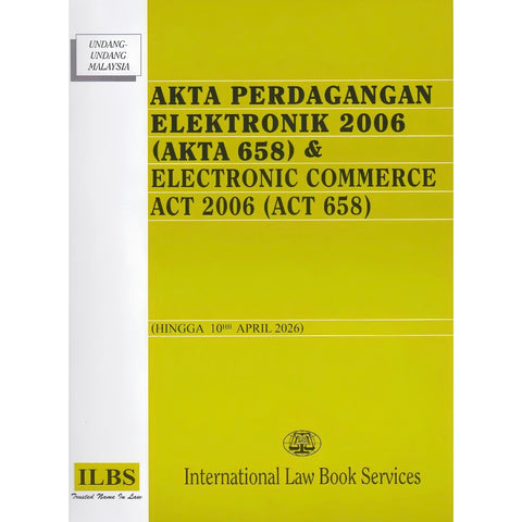 Akta Perdagangan Eletronik 2006 (Akta 658) & Electronic Commerce Act 2006 (Act 658) [Hingga 10hb April 2026]