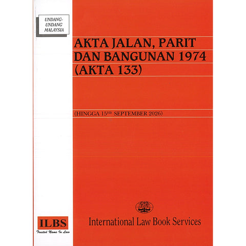 Akta Jalan, Parit Dan Bangunan 1974 (Akta 133) (Hingga 15hb September 2026)