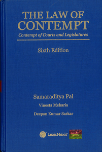 The Law of Contempt: Contempt of Courts and Legislatures by Samaraditya Pal, 6th Edition