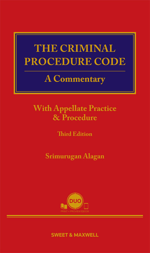 The Criminal Procedure Code: A Commentary With Appellate Practice And Procedure (3rd Edition) by Srimurugan Alagan | 2023