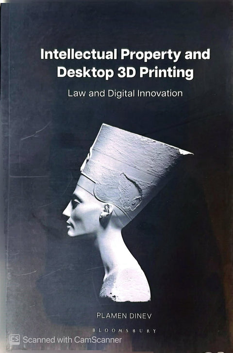 Intellectual Property and Desktop 3D Printing Law and Digital Innovation by Plamen Dinev | 2026