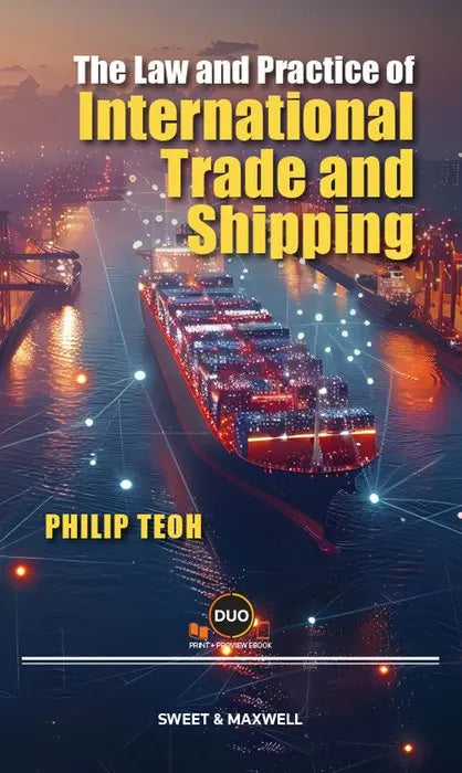 The Law and Practice of International Trade and Shipping by Philip Teoh | 2026*