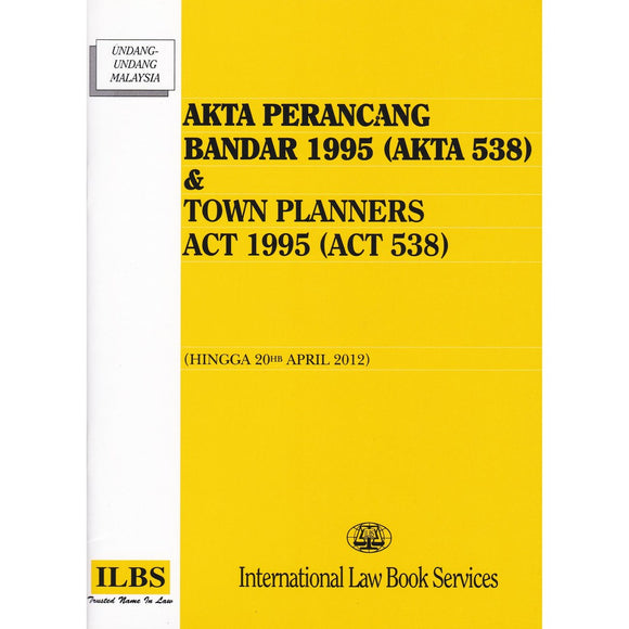 Akta Perancang Bandar 1995 (Akta 538) & Town Planners Act 1995 (Act 538) (Hingga 20hb April 2012)