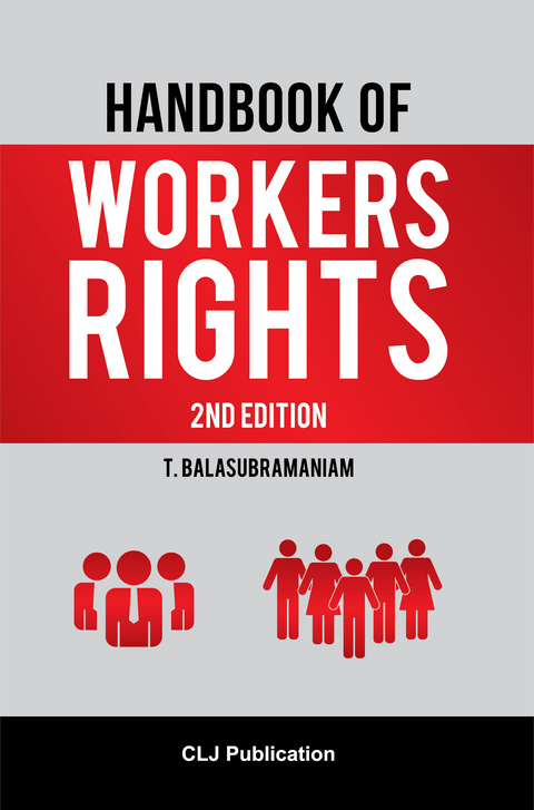 Handbook Of Workers Rights, 2nd Edition by T. Balasubramaniam | 2024