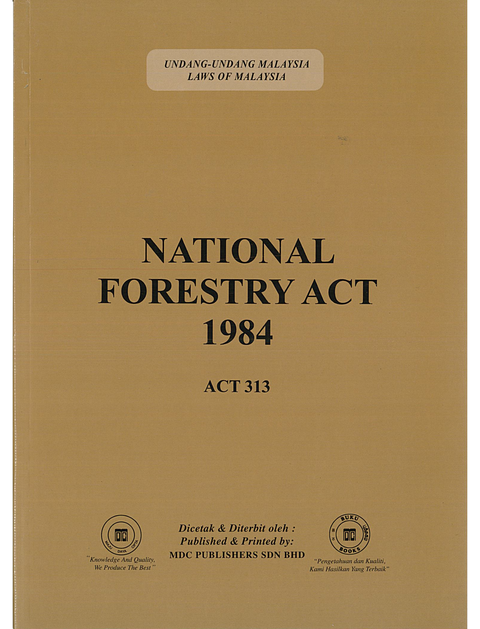 National Forestry Act 1984 (Act 313) & Wood-Based Industries (State Legislatures Competency) Act 1984 (Act 314)