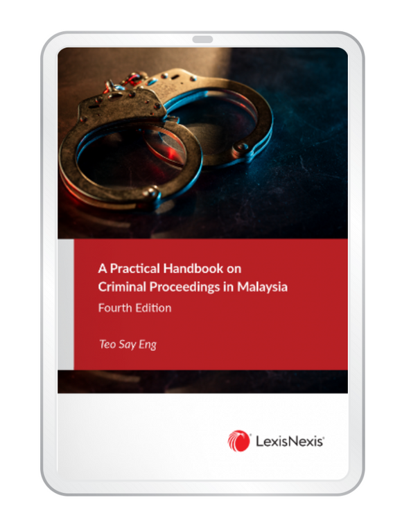 A Practical Handbook on Criminal Proceedings in Malaysia, 4th Edition by Teo Say Eng | 2023 (E-book)