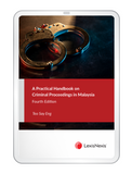 A Practical Handbook on Criminal Proceedings in Malaysia, 4th Edition by Teo Say Eng | 2023 (E-book)
